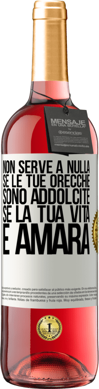 29,95 € Spedizione Gratuita | Vino rosato Edizione ROSÉ Non serve a nulla se le tue orecchie sono addolcite se la tua vita è amara Etichetta Bianca. Etichetta personalizzabile Vino giovane Raccogliere 2024 Tempranillo