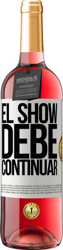 29,95 € Envío gratis | Vino Rosado Edición ROSÉ El show debe continuar Etiqueta Blanca. Etiqueta personalizable Vino joven Cosecha 2024 Tempranillo