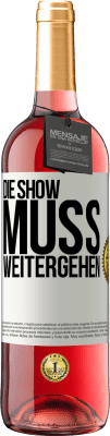 29,95 € Kostenloser Versand | Roséwein ROSÉ Ausgabe Die Show muss weitergehen Weißes Etikett. Anpassbares Etikett Junger Wein Ernte 2024 Tempranillo