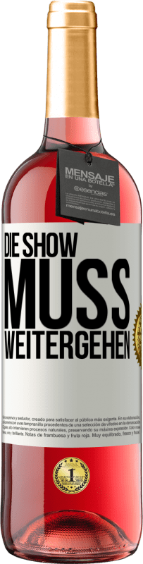 29,95 € Kostenloser Versand | Roséwein ROSÉ Ausgabe Die Show muss weitergehen Weißes Etikett. Anpassbares Etikett Junger Wein Ernte 2025 Tempranillo