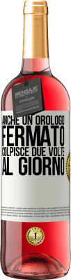 29,95 € Spedizione Gratuita | Vino rosato Edizione ROSÉ Anche un orologio fermato colpisce due volte al giorno Etichetta Bianca. Etichetta personalizzabile Vino giovane Raccogliere 2024 Tempranillo