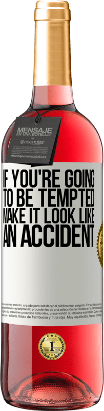 29,95 € 送料無料 | ロゼワイン ROSÉエディション あなたが誘惑されるつもりなら、それを事故のように見せてください ホワイトラベル. カスタマイズ可能なラベル 若いワイン 収穫 2025 Tempranillo