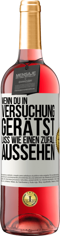 29,95 € Kostenloser Versand | Roséwein ROSÉ Ausgabe Wenn du in Versuchung gerätst, lass wie einen Zufall aussehen Weißes Etikett. Anpassbares Etikett Junger Wein Ernte 2024 Tempranillo