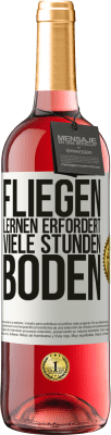 29,95 € Kostenloser Versand | Roséwein ROSÉ Ausgabe Fliegen lernen erfordert viele Stunden Boden Weißes Etikett. Anpassbares Etikett Junger Wein Ernte 2024 Tempranillo