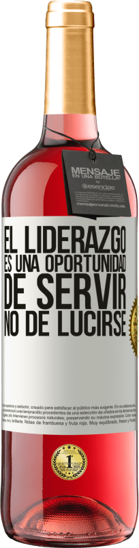 29,95 € Envío gratis | Vino Rosado Edición ROSÉ El liderazgo es una oportunidad de servir, no de lucirse Etiqueta Blanca. Etiqueta personalizable Vino joven Cosecha 2024 Tempranillo