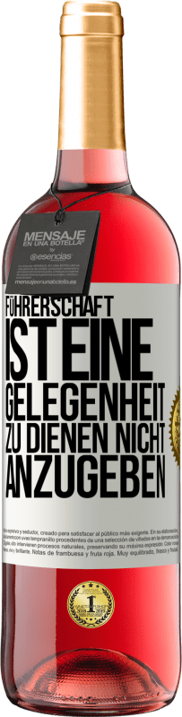 29,95 € Kostenloser Versand | Roséwein ROSÉ Ausgabe Führerschaft ist eine Gelegenheit zu dienen, nicht anzugeben Weißes Etikett. Anpassbares Etikett Junger Wein Ernte 2024 Tempranillo