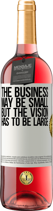 29,95 € Free Shipping | Rosé Wine ROSÉ Edition The business may be small, but the vision has to be large White Label. Customizable label Young wine Harvest 2023 Tempranillo