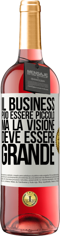 29,95 € Spedizione Gratuita | Vino rosato Edizione ROSÉ Il business può essere piccolo, ma la visione deve essere grande Etichetta Bianca. Etichetta personalizzabile Vino giovane Raccogliere 2024 Tempranillo