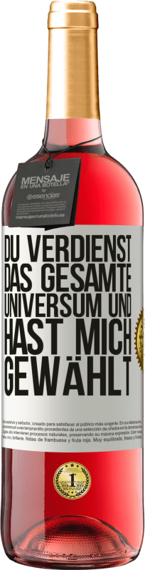 29,95 € Kostenloser Versand | Roséwein ROSÉ Ausgabe Du verdienst das gesamte Universum und hast mich gewählt Weißes Etikett. Anpassbares Etikett Junger Wein Ernte 2024 Tempranillo