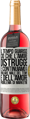 29,95 € Spedizione Gratuita | Vino rosato Edizione ROSÉ Il tempo guarisce ciò che l'amore distrugge. E continuiamo a parlare male del tempo e dell'amore. Problema di marketing Etichetta Bianca. Etichetta personalizzabile Vino giovane Raccogliere 2024 Tempranillo