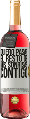 29,95 € Envío gratis | Vino Rosado Edición ROSÉ Quiero pasar el resto de mis sonrisas contigo Etiqueta Blanca. Etiqueta personalizable Vino joven Cosecha 2023 Tempranillo