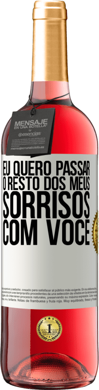 29,95 € Envio grátis | Vinho rosé Edição ROSÉ Eu quero passar o resto dos meus sorrisos com você Etiqueta Branca. Etiqueta personalizável Vinho jovem Colheita 2024 Tempranillo