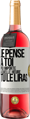 29,95 € Envoi gratuit | Vin rosé Édition ROSÉ Je pense à toi. Peu importe à quelle heure tu le liras Étiquette Blanche. Étiquette personnalisable Vin jeune Récolte 2023 Tempranillo