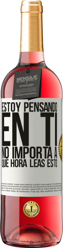 29,95 € Envío gratis | Vino Rosado Edición ROSÉ Estoy pensando en ti… No importa a qué hora leas esto Etiqueta Blanca. Etiqueta personalizable Vino joven Cosecha 2024 Tempranillo