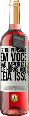 29,95 € Envio grátis | Vinho rosé Edição ROSÉ Estou pensando em você ... Não importa a que horas você leia isso Etiqueta Branca. Etiqueta personalizável Vinho jovem Colheita 2023 Tempranillo