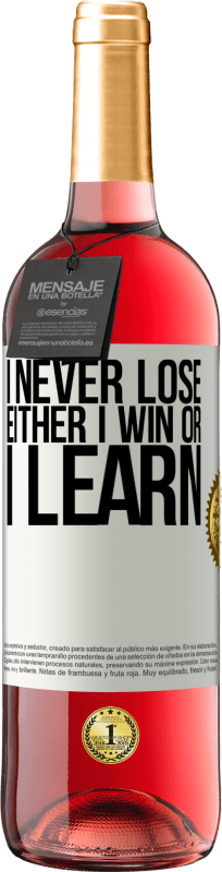29,95 € Free Shipping | Rosé Wine ROSÉ Edition I never lose. Either I win or I learn White Label. Customizable label Young wine Harvest 2023 Tempranillo