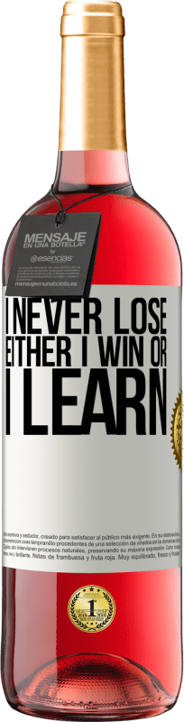 29,95 € Free Shipping | Rosé Wine ROSÉ Edition I never lose. Either I win or I learn White Label. Customizable label Young wine Harvest 2024 Tempranillo