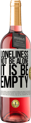 29,95 € Free Shipping | Rosé Wine ROSÉ Edition Loneliness not be alone, it is be empty White Label. Customizable label Young wine Harvest 2024 Tempranillo