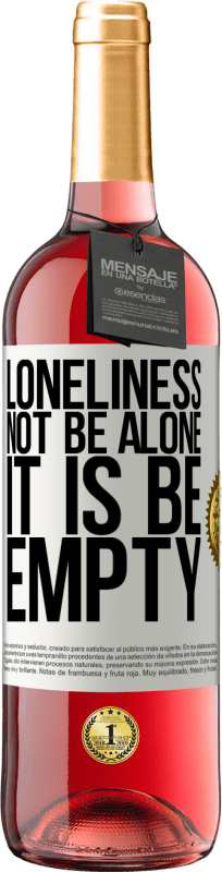 24,95 € Free Shipping | Rosé Wine ROSÉ Edition Loneliness not be alone, it is be empty White Label. Customizable label Young wine Harvest 2021 Tempranillo