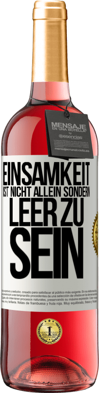 29,95 € Kostenloser Versand | Roséwein ROSÉ Ausgabe Einsamkeit ist nicht allein sondern leer zu sein Weißes Etikett. Anpassbares Etikett Junger Wein Ernte 2024 Tempranillo