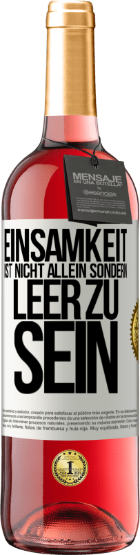 29,95 € Kostenloser Versand | Roséwein ROSÉ Ausgabe Einsamkeit ist nicht allein sondern leer zu sein Weißes Etikett. Anpassbares Etikett Junger Wein Ernte 2025 Tempranillo