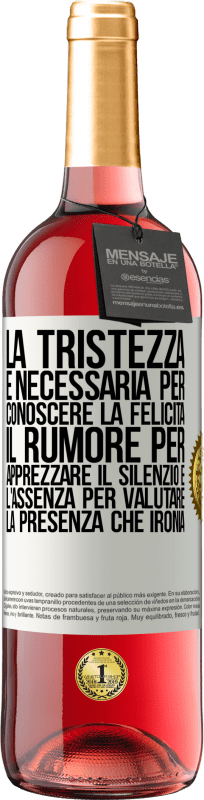 29,95 € Spedizione Gratuita | Vino rosato Edizione ROSÉ La tristezza è necessaria per conoscere la felicità, il rumore per apprezzare il silenzio e l'assenza per valutare la Etichetta Bianca. Etichetta personalizzabile Vino giovane Raccogliere 2024 Tempranillo