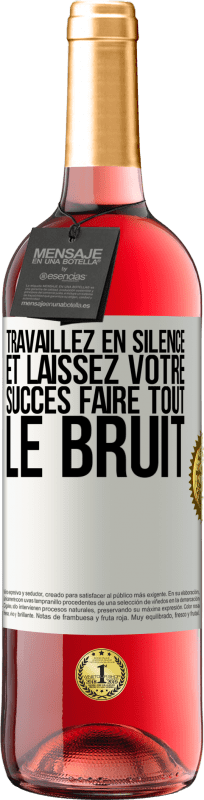 29,95 € Envoi gratuit | Vin rosé Édition ROSÉ Travaillez en silence et laissez votre succès faire tout le bruit Étiquette Blanche. Étiquette personnalisable Vin jeune Récolte 2023 Tempranillo