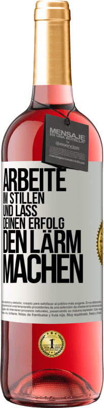 29,95 € Kostenloser Versand | Roséwein ROSÉ Ausgabe Arbeite im Stillen und lass deinen Erfolg den Lärm machen Weißes Etikett. Anpassbares Etikett Junger Wein Ernte 2024 Tempranillo