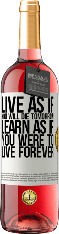 29,95 € Free Shipping | Rosé Wine ROSÉ Edition Live as if you will die tomorrow. Learn as if you were to live forever White Label. Customizable label Young wine Harvest 2023 Tempranillo