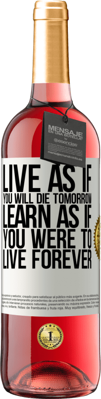 29,95 € Free Shipping | Rosé Wine ROSÉ Edition Live as if you will die tomorrow. Learn as if you were to live forever White Label. Customizable label Young wine Harvest 2024 Tempranillo
