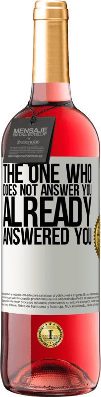 29,95 € 送料無料 | ロゼワイン ROSÉエディション あなたに答えない人、すでにあなたに答えた ホワイトラベル. カスタマイズ可能なラベル 若いワイン 収穫 2025 Tempranillo