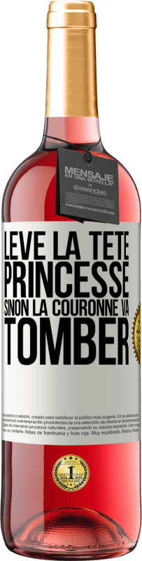 29,95 € Envoi gratuit | Vin rosé Édition ROSÉ Lève la tête princesse. Sinon la couronne va tomber Étiquette Blanche. Étiquette personnalisable Vin jeune Récolte 2024 Tempranillo