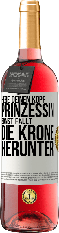 29,95 € Kostenloser Versand | Roséwein ROSÉ Ausgabe Hebe deinen Kopf, Prinzessin. Sonst fällt die Krone herunter Weißes Etikett. Anpassbares Etikett Junger Wein Ernte 2024 Tempranillo