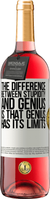 29,95 € Free Shipping | Rosé Wine ROSÉ Edition The difference between stupidity and genius, is that genius has its limits White Label. Customizable label Young wine Harvest 2025 Tempranillo