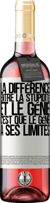 29,95 € Envoi gratuit | Vin rosé Édition ROSÉ La différence entre la stupidité et le génie, c'est que le génie a ses limites Étiquette Blanche. Étiquette personnalisable Vin jeune Récolte 2023 Tempranillo