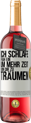 29,95 € Kostenloser Versand | Roséwein ROSÉ Ausgabe Ich schlafe früh ein, um mehr Zeit von dir zu träumen Weißes Etikett. Anpassbares Etikett Junger Wein Ernte 2025 Tempranillo