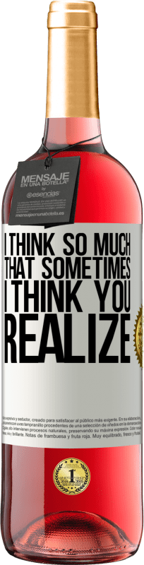 29,95 € 免费送货 | 桃红葡萄酒 ROSÉ版 我想太多了，有时我想你意识到 白标. 可自定义的标签 青年酒 收成 2025 Tempranillo