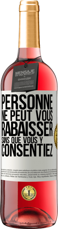 29,95 € Envoi gratuit | Vin rosé Édition ROSÉ Personne ne peut vous rabaisser sans que vous y consentiez Étiquette Blanche. Étiquette personnalisable Vin jeune Récolte 2024 Tempranillo