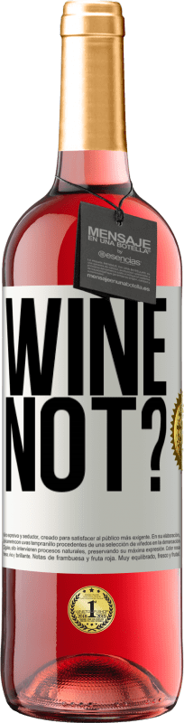 29,95 € Spedizione Gratuita | Vino rosato Edizione ROSÉ Wine not? Etichetta Bianca. Etichetta personalizzabile Vino giovane Raccogliere 2024 Tempranillo