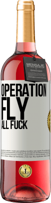 29,95 € Free Shipping | Rosé Wine ROSÉ Edition Operation fly ... all fuck White Label. Customizable label Young wine Harvest 2024 Tempranillo