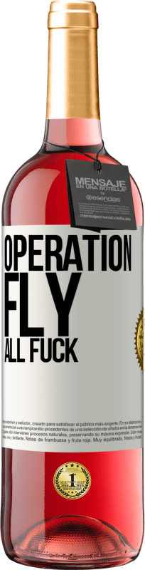 29,95 € Free Shipping | Rosé Wine ROSÉ Edition Operation fly ... all fuck White Label. Customizable label Young wine Harvest 2023 Tempranillo