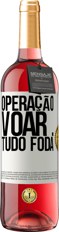 29,95 € Envio grátis | Vinho rosé Edição ROSÉ Operação voar ... tudo foda Etiqueta Branca. Etiqueta personalizável Vinho jovem Colheita 2025 Tempranillo