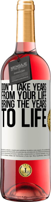 29,95 € Free Shipping | Rosé Wine ROSÉ Edition Don't take years from your life, bring the years to life White Label. Customizable label Young wine Harvest 2024 Tempranillo