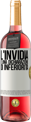 29,95 € Spedizione Gratuita | Vino rosato Edizione ROSÉ L'invidia è una dichiarazione di inferiorità Etichetta Bianca. Etichetta personalizzabile Vino giovane Raccogliere 2023 Tempranillo