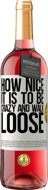 29,95 € Free Shipping | Rosé Wine ROSÉ Edition How nice it is to be crazy and walk loose White Label. Customizable label Young wine Harvest 2023 Tempranillo