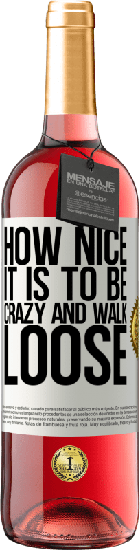 29,95 € Free Shipping | Rosé Wine ROSÉ Edition How nice it is to be crazy and walk loose White Label. Customizable label Young wine Harvest 2025 Tempranillo