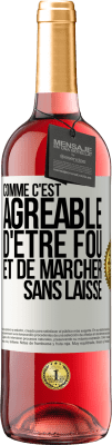 29,95 € Envoi gratuit | Vin rosé Édition ROSÉ Comme c'est agréable d'être fou et de marcher sans laisse Étiquette Blanche. Étiquette personnalisable Vin jeune Récolte 2025 Tempranillo