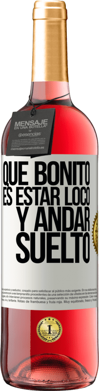 29,95 € Envío gratis | Vino Rosado Edición ROSÉ Qué bonito es estar loco y andar suelto Etiqueta Blanca. Etiqueta personalizable Vino joven Cosecha 2025 Tempranillo