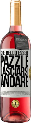 29,95 € Spedizione Gratuita | Vino rosato Edizione ROSÉ Che bello essere pazzi e lasciarsi andare Etichetta Bianca. Etichetta personalizzabile Vino giovane Raccogliere 2024 Tempranillo