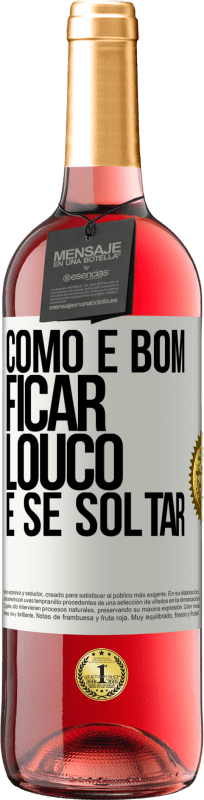 29,95 € Envio grátis | Vinho rosé Edição ROSÉ Como é bom ficar louco e se soltar Etiqueta Branca. Etiqueta personalizável Vinho jovem Colheita 2024 Tempranillo